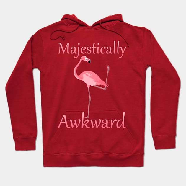 Majestically Awkward Pink Flamingo Hoodie by macdonaldcreativestudios